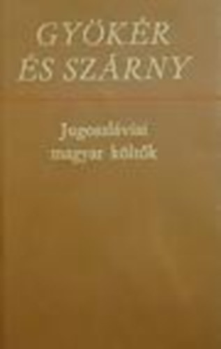 Gy�k�r �s sz�rny (Jugoszl�viai magyar k�lt�k)