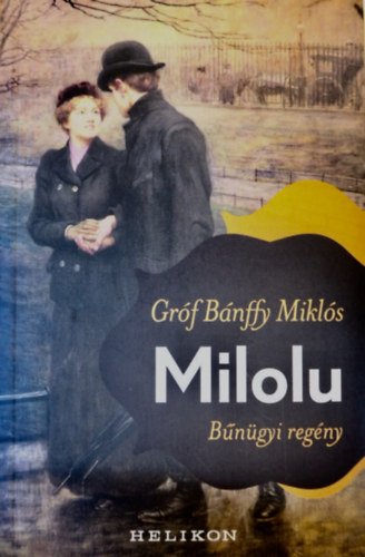 Gr�f B�nffy Mikl�s - Milolu - B�n�gyi reg�ny