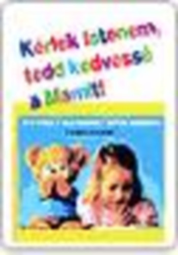 Karen Holford - K�rlek Istenem, tedd kedvess� a Mamit!