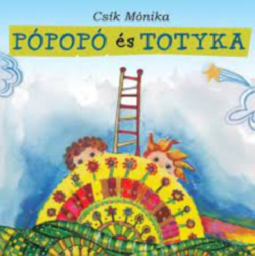 Csík Mónika - Pópopó és Totyka