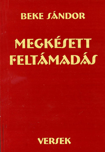 Beke S�ndor - Megk�sett felt�mad�s