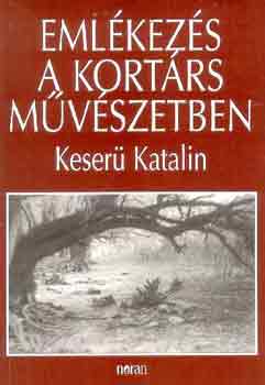 Keres Katalin - Emlkezs a kortrs mvszetben