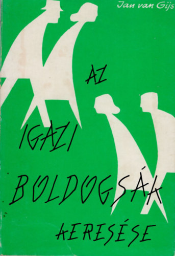 Jan van Gijs - Az igazi boldogs�g keres�se