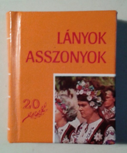Gy�nos L�szl� (szerk.) - H�sz �ves a L�nyok, asszonyok... - minik�nyv