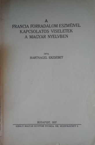 Hartnagel Erzsbet - A francia forradalom eszmivel kapcsolatos viseletek a magyar nyelvben