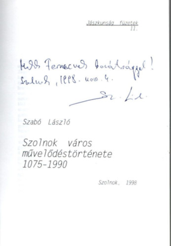 Szab� L�szl� - Szolnok v�ros m�vel�d�st�rt�nete 1075-1990