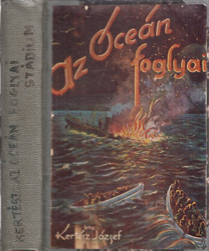 Kert�sz J�zsef, R. Stevenson - Az �ce�n foglyai (Val�ban megt�rt�nt tenger�szkaland) + A kincses sziget (2 m� egybek�tve)