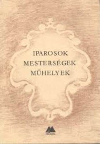 Gyri Lajos (vlogatta) - Iparosok mestersgek mhelyek