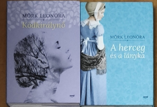 Mörk Leonóra - 2db Mörk Leonóra regény - Ködkirálynő, A herceg és a lányka