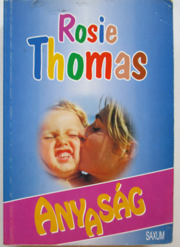 Rosie Thomas - Anyas�g (Thomas)