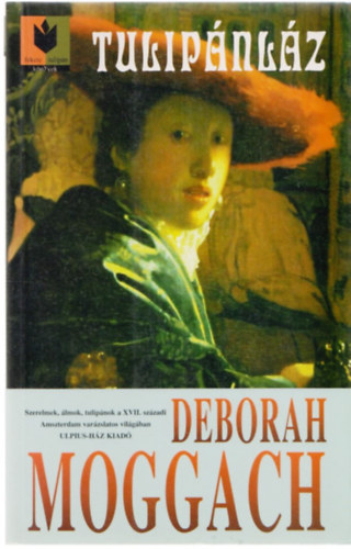 Deborah Moggach - Tulipánláz