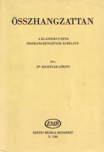 Kesztler Lrinc Dr. - sszhangzattan - A klasszikus zene sszhangrendjnek elmlete