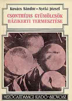 Kovcs Sndor -Nyki Jzsef - Csonthjas gymlcsk hzikerti termesztse