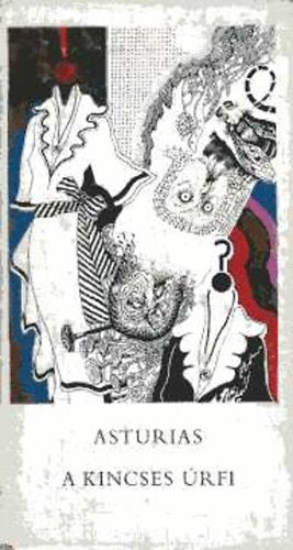 Miguel �ngel Asturias - A Kincses �rfi