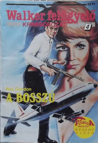 Rex Gordon - A bossz (Walker Felgyel)