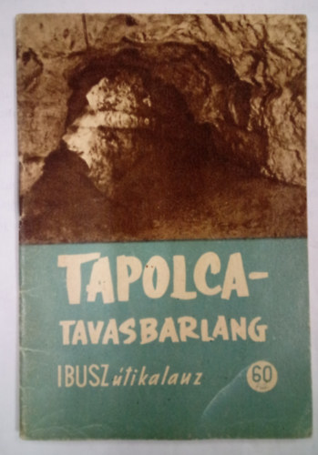 Szemes István (szerk.) - Tapolca-tavasbarlang / IBUSZ útikalauz /