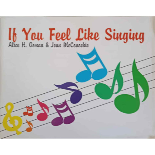 Alice H. Osman, Jean McConochie - If You Feel Like Singing