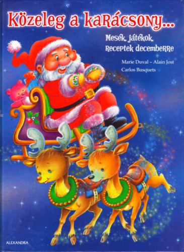 Marie Duval; Alain Jost; Carlos Busquets - Kzeleg a karcsony... - Mesk, jtkok, receptek decemberre