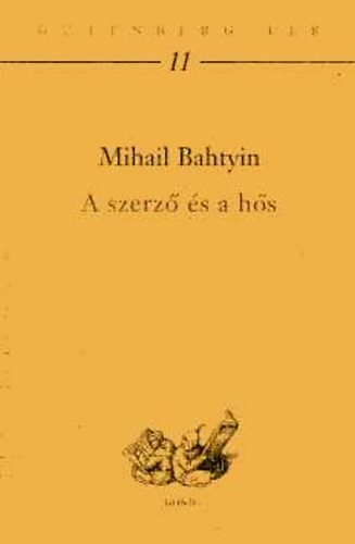 Mihail Bahtyin - A szerz s a hs