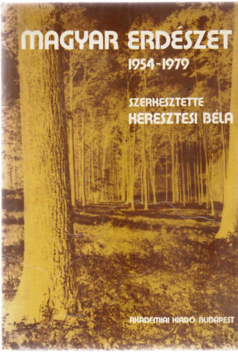 Keresztesi B�la - Magyar erd�szet 1954-1979