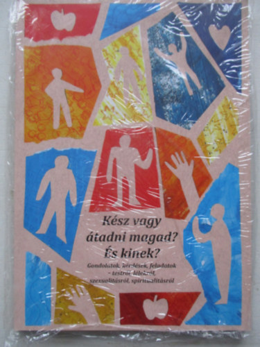 Kész vagy átadni magad? És kinek?