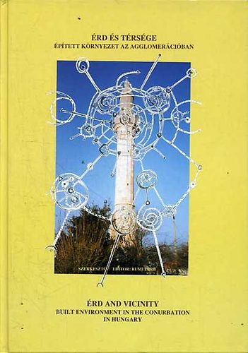 Rumi Imre (szerk.) - Érd és térsége (Épített környezet az agglomerációban)