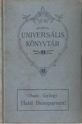 Ohnet Gyrgy - Hall Bonapartera!