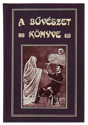 Tolnai Simon - A bvszet knyve - Willmann, Hermann, Becker, Bellachini valamint tbb forrsmunka nyomn ( REPRINT )