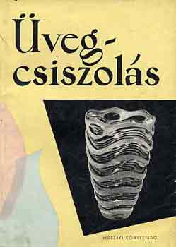 Márton István - Üvegcsiszolás