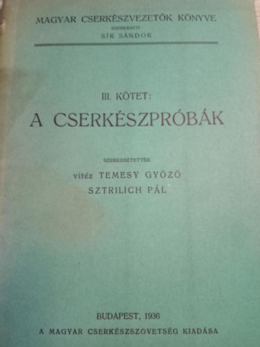 vit�z Temesy Gy�z�, Sztrilich P�l - Magyar cserk�szvezet�k k�nyve III. (A cserk�szpr�b�k)
