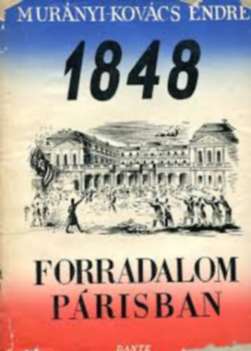 Murnyi-Kovcs Endre - 1848 forradalom Prisban