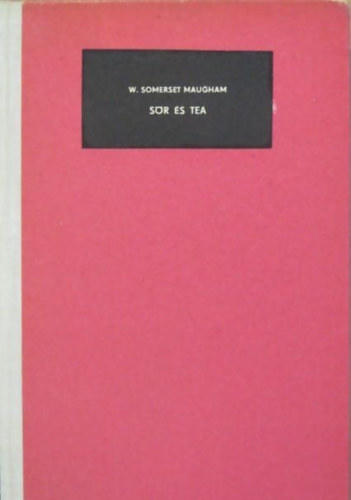 William Somerset Maugham - Sr s tea vagy a csald szgyene