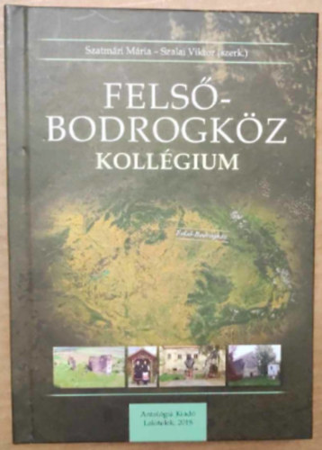 Szatm�ri M�ria, Szalai Viktor - Fels�-Bodrogk�z koll�gium