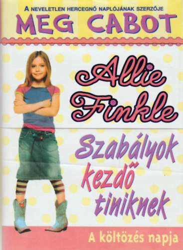Allie Finkle szab�lyai kezd� tiniknek I. - A k�lt�z�s napja