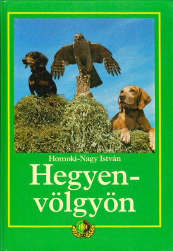 Homoki-Nagy Istvn - Hegyen-vlgyn