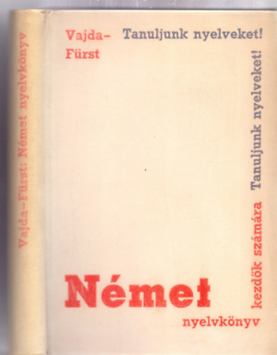 Vajda Gy�rgy Mih�ly �s F�rst Gy�rgy - N�met nyelvk�nyv - Kezd�k sz�m�ra (Hatodik kiad�s - Szinte G�bor rajzaival)