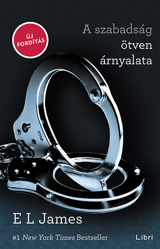 E L James - A szabadság ötven árnyalata