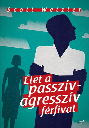 Scott Wetzler - let a passzv-agresszv frfival