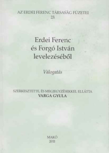 Varga Gyula (szerk.) - Erdei Ferenc s Forg Istvn levelezsbl (vlogats)
