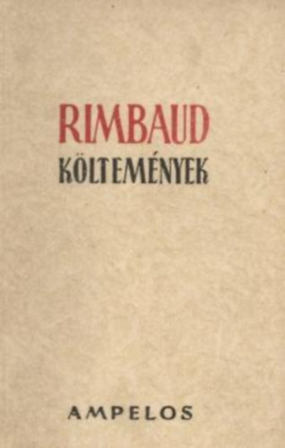 Rimbaud - Arthur Rimbaud k�ltem�nyek
