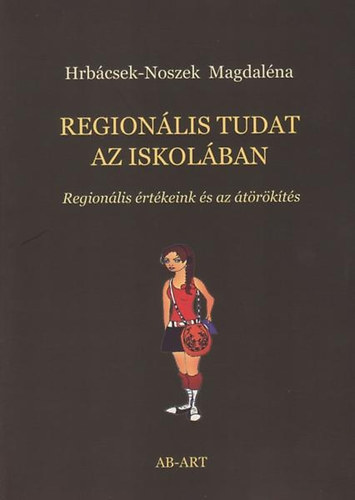 Hrbcsek-Noszek Magdalna - Regionlis tudat az iskolban