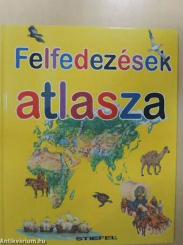 SZERZ Rachel Coombs Nicholas Harris Sarah Harrison Sarah Hartley Emma Helbough GRAFIKUS Gary Hincks Nicki Palin LEKTOR - Felfedezsek atlasza
