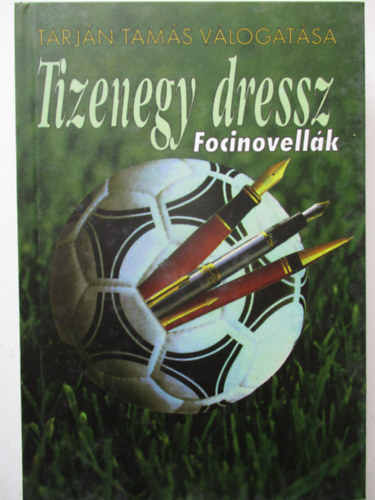Tarj�n Tam�s (v�l.) - Tizenegy dressz - Focinovell�k