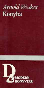 Arnold Wesker - Konyha (hrom sznm)