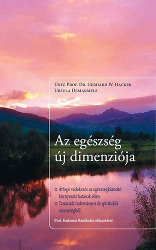 Ursula Demarmels, Prof. Dr. Gerhard W. Hacker - Az egészség új dimenziója