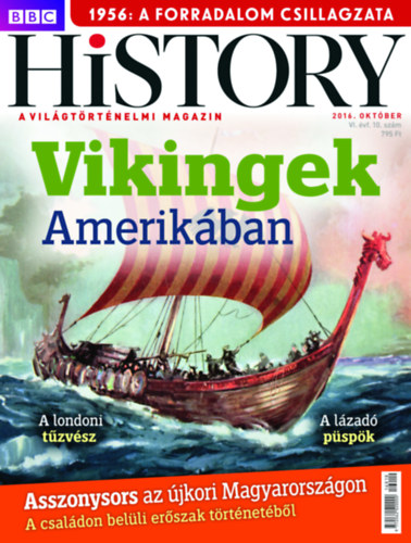 BBC History VI. �vfolyam 10. sz�m - 2016. Okt�ber - Vil�gt�rt�nelmi magazin