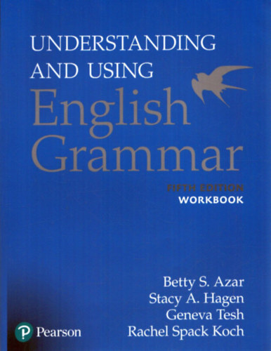 Betty S. Azar, Stacy A. Hagen, Geneva Tesh, Rachel Spack Koch - Understanding and usin English Grammar workbook