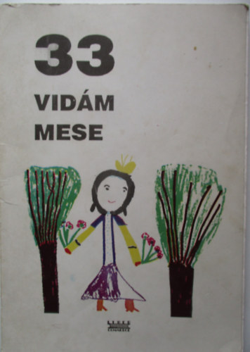 Ambrus va (vl. s szerk.); Elek Lvia (rajzai) - A nyelves kirlykisasszony - 33 vidm mese