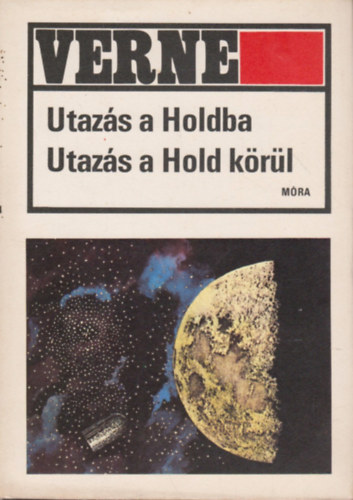 Jules Verne - Utazs a Holdba - Utazs a Hold krl (Kt regny egyben - Gyulai Liviusz rajzaival, sajt kppel! szent. antikv.)