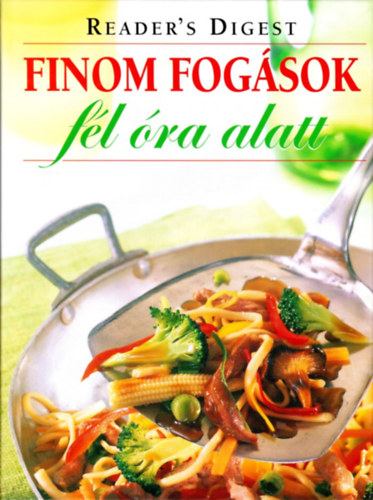 Reader's Digest Kiad Kft. - Finom fogsok fl ra alatt (Reader's Digest)